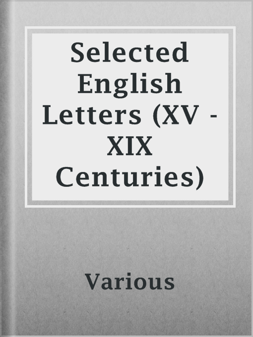 Title details for Selected English Letters (XV - XIX Centuries) by Various - Available